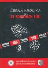 kniha Černá kronika, aneb, Ze soudních síní, Krajské ředitelství policie Moravskoslezského kraje 2016