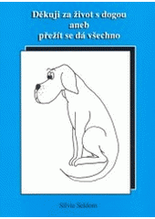 kniha Děkuji za život s dogou, aneb, Přežít se dá všechno, Šimon Ryšavý 2001