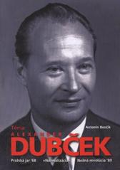 kniha Téma: Alexander Dubček Pražská jar '68, "Normalizácia", Nežná revolúcia '89, XYZ 2010