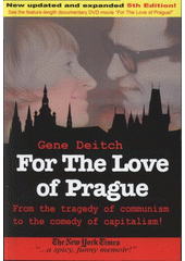kniha For the love of Prague from the tragedy of communism to the comedy of capitalism!, Baset 2008