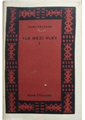 kniha Vlk mezi vlky 1. - Město a jeho neklidné děti - román., SNKLHU  1958