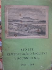 kniha Sto let zemědělského školství v Roudnici , SZŠ Roudnice 1964