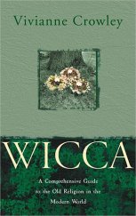 kniha WICCA A Comprehensive Guide to the Old Religion in the Modern World, Element 2003