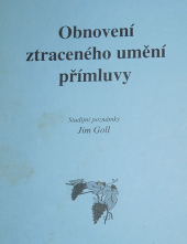 kniha Obnovení ztraceného umění přímluvy  (studijní poznámky), Ampelos 1997