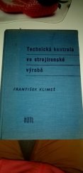 kniha Technická kontrola ve strojírenské výrobě Určeno pro kontrolory strojír. záv. a pro provoz. techniky, SNTL 1958