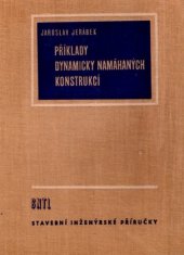 kniha Příklady dynamicky namáhaných konstrukcí Určeno projektantům a inž. v prováděcích závodech a posluchačům vys. škol, SNTL 1959