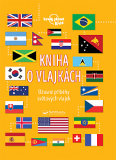 kniha Kniha o vlajkách  Úžasné příběhy světových vlajek, Svojtka 2021