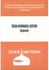 kniha Řízená reprodukce jeseterů (Acipenser), Jihočeská univerzita, Výzkumný ústav rybářský a hydrobiologický 2008