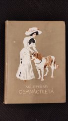 kniha Osmnáctiletá = [A dix-huit ans], Jos. R. Vilímek 1910