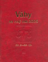 kniha Váhy 23.9.-22.10. : [průvodce vaším osudem po celý rok 2005, Baronet 2004