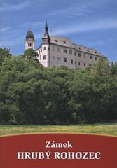 kniha Zámek Hrubý Rohozec, Pro zámek Hrubý Rohozec vydal[o] ve spolupráci s NPÚ ÚOP v Liberci nakl. Vega-L 2011