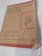 kniha Stručné a praktické rady pro milovníky - pěstitele růže, s.n. 1931