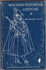 kniha Western European Costume II Seventeenth to Early Nineteenth Century and its Relation to the Theatre, Theatre Arts Book 1966