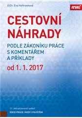 kniha Cestovní náhrady podle zákoníku práce s komentářem a příklady od 1. 1. 2017, Anag 2016