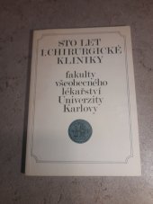 kniha Sto let I. chirurgické kliniky fakulty všeobecného lékařství Karlovy univerzity, Univerzita Karlova 1988