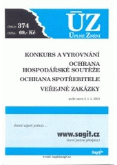 kniha Konkurs a vyrovnání Ochrana hospodářské soutěže ; Ochrana spotřebitele ; Veřejné zakázky : podle stavu k 1.4.2003, Sagit 