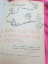 kniha Kniha rozpočtů a kuchařských předpisů Všem hospodyním k bezpečné přípravě dobrých, chutných a levných pokrmů, Česká grafická Unie 1941