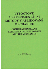 kniha Výpočtové a experimentální metody v aplikované mechanice = Computational and experimental methods in applied mechanics, Univerzita Jana Evangelisty Purkyně, Fakulta výrobních technologií a managementu, katedra strojů a mechaniky 2012