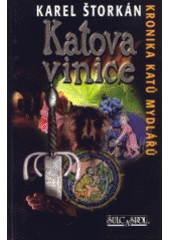 kniha Kronika katů Mydlářů. Katova vinice, Šulc & spol. 2004