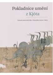 kniha Pokladnice umění z Kjóta vybraná mistrovská díla z Národního muzea v Kjótu, Národní galerie  2002