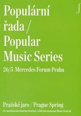 kniha Populární řada 26/5 = Popular music series 26/5 : Mercedes Forum Praha : Pražské jaro : 65. mezinárodní hudební festival, Pražské jaro 