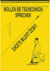 kniha Wollen Sie tschechisch sprechen? = Teil 1 Chcete mluvit česky? : (Tschechisch für Anfänger)., Harry Putz 1996