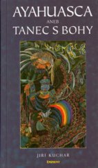 kniha Ayahuasca, aneb, Tanec s bohy, Eminent 1998