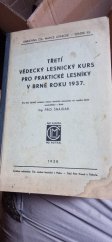 kniha Třetí vědecký lesnický kurs pro praktické lesníky v Brně roku 1937, Československá matice lesnická 1938