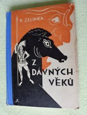 kniha Z dávných věků [Starořecké báje, pověsti a pohádky pro dospívající mládež], Česká grafická Unie 1947