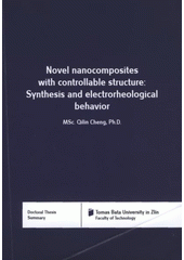 kniha Novel nanocomposites with controllable structure: synthesis and electrorheological behavior = Nové nanokompozity s řízenou strukturou: syntéza a elektroreologické chování : doctoral thesis summary, Tomas Bata University in Zlín 2008