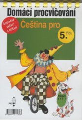 kniha Čeština pro 5. třídu Domácí procvičování - pracovní sešit, Pierot 2001