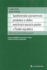 kniha Společenská významnost produkce a sběru netržních lesních plodin v České republice patnáct let systematického sledování, Grada 2009