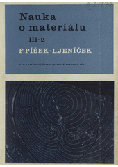 kniha Nauka o materiálu III- 2. sv. - Výroba železa, oceli a neželezných kovů - Nekovové materiály, Československá akademie věd 1962