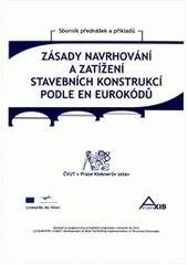 kniha Zásady navrhování a zatížení konstrukcí podle EN eurokódů sborník přednášek a řešených příkladů, Studio Axis 2005