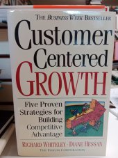 kniha Customer Centered Growth Five Proven Strategies for Building Competitive Advantage, The forum Corporation 1996