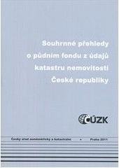 kniha Souhrnné přehledy o půdním fondu z údajů katastru nemovitostí České republiky stav ke dni 31. prosince 2010, Český úřad zeměměřický a katastrální 2011