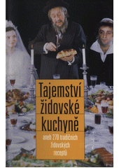 kniha Tajemství židovské kuchyně, aneb, 270 tradičních židovských receptů, Plot 2003