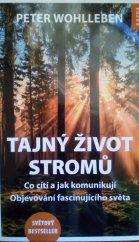 kniha Tajný život stromů Co cítí a jak komunikují, Objevování fascinujícího světa, Kazda 2016