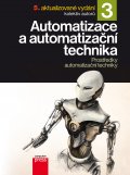 kniha Automatizace a automatizační technika 3 - Prostředky automatizační techniky, CPress 2014