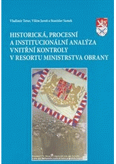 kniha Historická, procesní a institucionální analýza vnitřní kontroly v resortu Ministerstva obrany, Ministerstvo obrany České republiky - odbor komunikace a propagace 2012