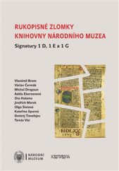 kniha Rukopisné zlomky Knihovny Národního muzea - Signatury 1 D, 1 E a 1 G, Národní muzeum 2016