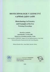 kniha Biotechnologie v lesnictví a příklady jejich využití sborník ze semináře uspořádaného 7. května 2009, Ministerstvo životního prostředí, Praha = Biotechnology in Forestry and Examples of its Use : workshop proceedings, Ministerstvo životního prostředí České republiky 2009