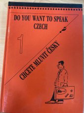 kniha Do you want to speak Czech? = I., - Czech for beginners - Chcete mluvit česky?., Harry Putz 1997