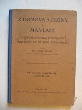 kniha Z domova a ciziny I, - Má vlast - Československá dějeprava pro nižší třídy škol středních., Profesorské nakladatelství a knihkupectví 1928