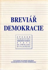 kniha Breviář demokracie způsob fungování demokratického státu na příkladu Švýcarska, Schweizerische Helsinki Vereinigung 1993