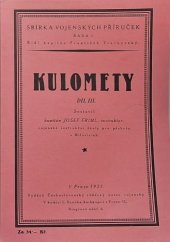 kniha KULOMETY, Díl III. Sbírka vojenských příruček, Československý vědecký ústav vojenský 1923