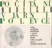 kniha Počítání nudliček v jarní polévce 150 receptů staré čínské kuchyně, Mladá fronta 1966