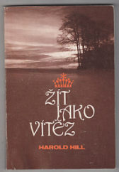 kniha Žít jako vítěz Život je jako drama. Když poznáme, na čem život skutečně záleží, nemáme nikdy jadnotvárné a nudné okamžiky., s.n. 1980