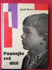 kniha Poznejte své dítě Kniha pro rodiče o psychologii a výchově dětí a mládeže, SPN 1965