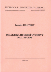 kniha Didaktika hudební výchovy na 1. stupni, Technická univerzita v Liberci 2008